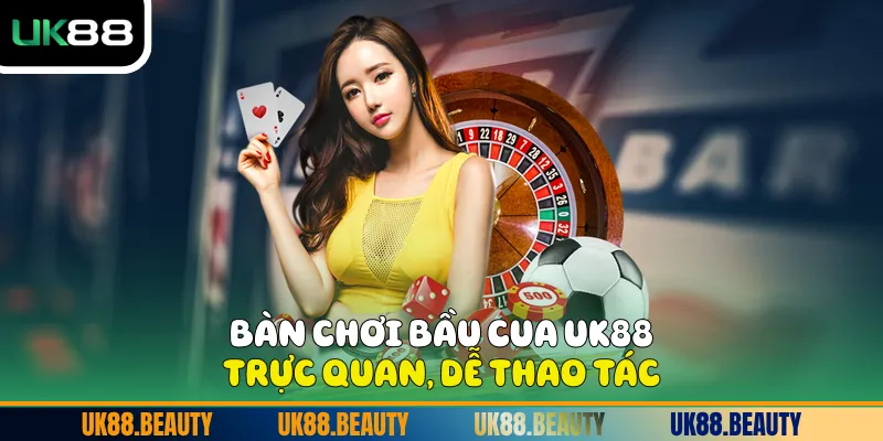 Bàn chơi Bầu cua UK88 trực quan, dễ thao tác