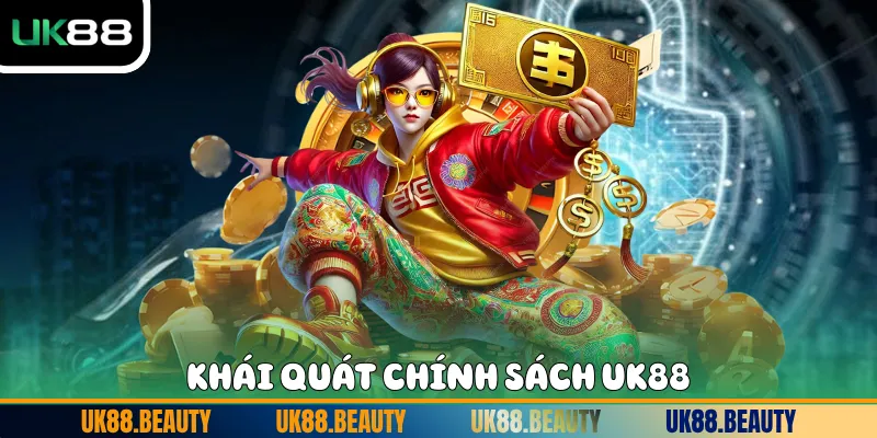 Khái quát chính sách UK88