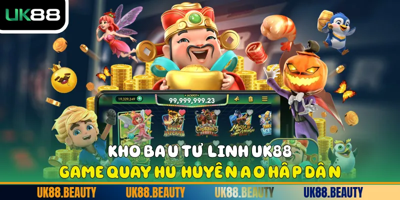Kho Báu Tứ Linh UK88 - Game Quay Hũ Huyền Ảo Hấp Dẫn