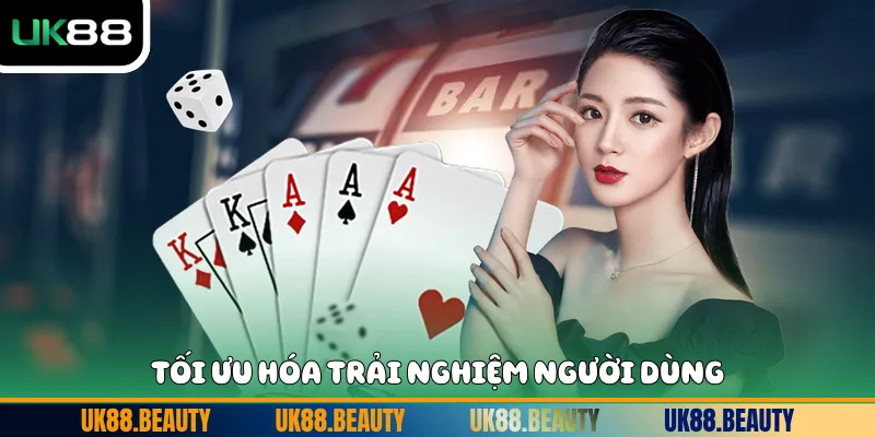 Tối ưu hóa trải nghiệm người dùng